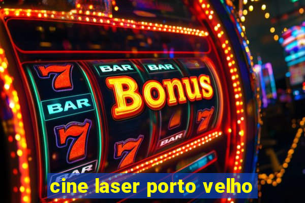 cine laser porto velho